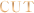 CUT